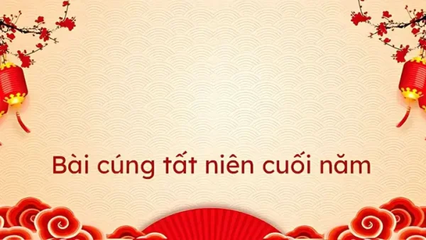 Bài Cúng Đêm Tất Niên 30 Tết Chuẩn Phong Tục: Văn Khấn Đầy Đủ Trong Nhà, Ngoài Trời Cho Gia Đình Và Công Ty