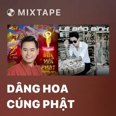 Nghe Và Tải Bài Hát Dâng Hoa Cúng Phật MP3 Của Trường Kha