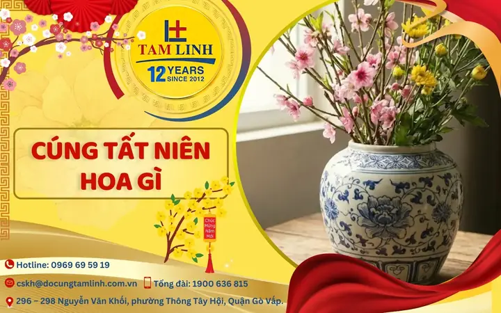 Bông Cúng Tất Niên Nên Mua Hoa Nào? 10+ Loại Đẹp, Dễ Chọn Bông Cúng Tất Niên Nên Mua Hoa Nào? 10+ Loại Đẹp, Dễ Chọn