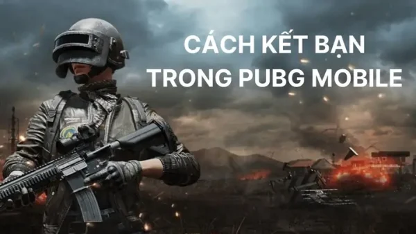 Cách Chơi PUBG Mobile Cùng Bạn Bè: Kết Bạn, Lập Team Và Tạo Phòng Riêng