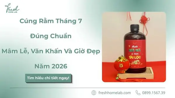Hướng Dẫn Cách Cúng Rằm Tháng 7 Đầy Đủ, Đúng Nghi Lễ: 3 Mâm Lễ, Văn Khấn, Giờ Hoàng Đạo Và Kiêng Kỵ Cần Nhớ