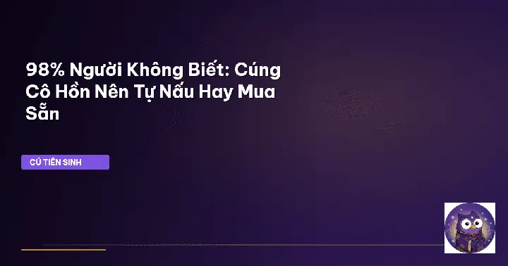 Cúng Cô Hồn Có Nên Ăn Không? Quy Định, Tín Ngưỡng Và Cách Xử Lý Đồ Cúng Tại Gia Đình Cúng Cô Hồn Có Nên Ăn Không? Quy Định, Tín Ngưỡng Và Cách Xử Lý Đồ Cúng Tại Gia Đình