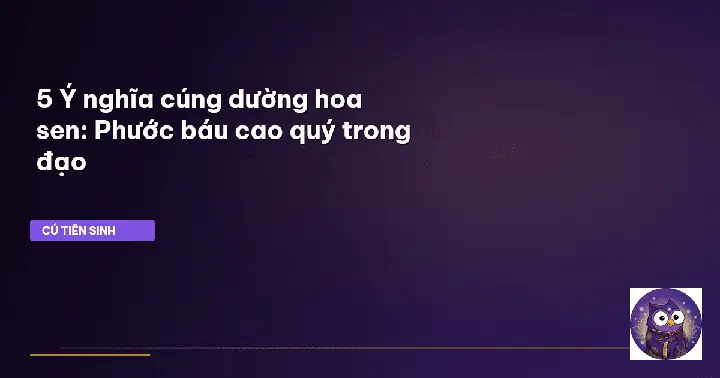 Hướng Dẫn Cúng Dường Hoa Sen Đúng Nghi Thức: Ý Nghĩa, Loài Hoa, Cách Chọn Và Lễ Nghi Toàn Diện