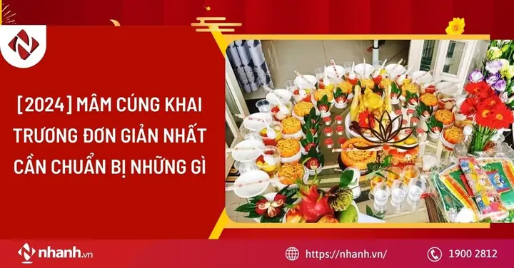 Mâm Cúng Khai Trương Mùng 4 Gồm Những Gì? Danh Sách Lễ Vật Chuẩn & Cách Bày Đúng Nghĩa Lễ