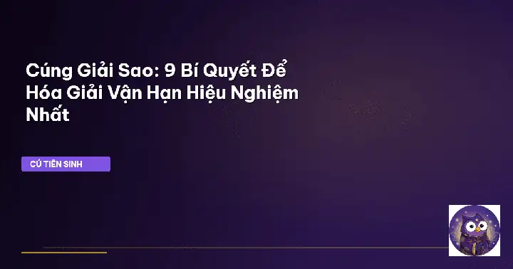Hướng Dẫn Cúng Sao Giải Hạn Kinh Doanh Chuẩn Phong Tục: Lễ Vật, Văn Khấn, Ngày Giờ Và Quy Trình 4 Bước Chi Tiết Hướng Dẫn Cúng Sao Giải Hạn Kinh Doanh Chuẩn Phong Tục: Lễ Vật, Văn Khấn, Ngày Giờ Và Quy Trình 4 Bước Chi Tiết