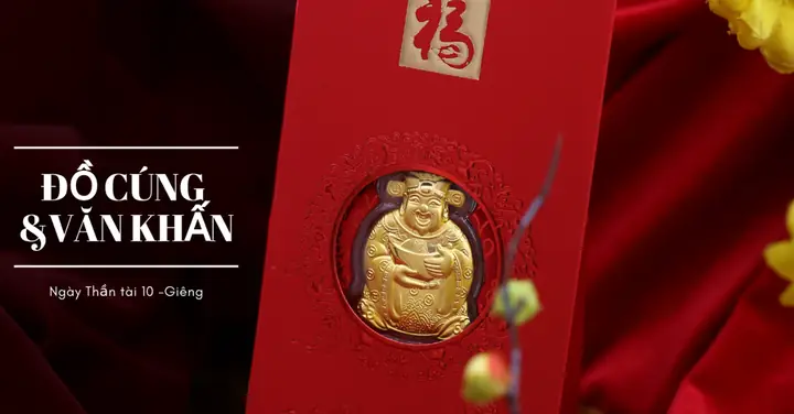 Cách Cúng Thần Tài Mùng 10 Tháng 1 Đầy Đủ Nghi Lễ Và Văn Khấn Chuẩn Nhất Cách Cúng Thần Tài Mùng 10 Tháng 1 Đầy Đủ Nghi Lễ Và Văn Khấn Chuẩn Nhất