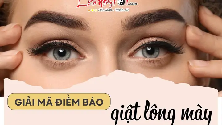 Hiện Tượng Giật Chân Mày Là Gì Và Mang Lại Điềm Báo Gì? Hiện Tượng Giật Chân Mày Là Gì Và Mang Lại Điềm Báo Gì?