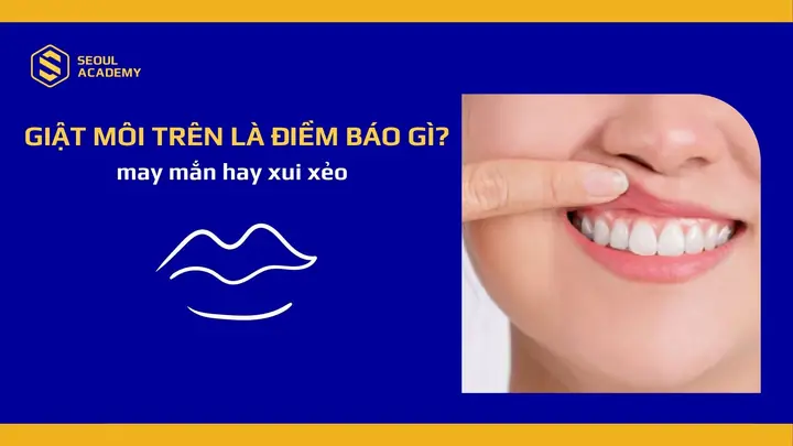 Giải Mã Hiện Tượng Giật Môi Trên Là Điềm Báo Gì Hay Cảnh Báo Sức Khỏe? Giải Mã Hiện Tượng Giật Môi Trên Là Điềm Báo Gì Hay Cảnh Báo Sức Khỏe?