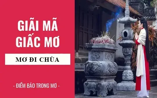 Giải Mã Giấc Mơ Đi Vào Đền Lễ: Ý Nghĩa Tâm Linh, Điềm Báo Lành Dữ Và Con Số May Mắn
