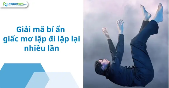 Giải Mã Giấc Mơ Lặp Lại Nhiều Lần: Ý Nghĩa Từ Tiềm Thức Và Góc Nhìn Khoa Học Giải Mã Giấc Mơ Lặp Lại Nhiều Lần: Ý Nghĩa Từ Tiềm Thức Và Góc Nhìn Khoa Học