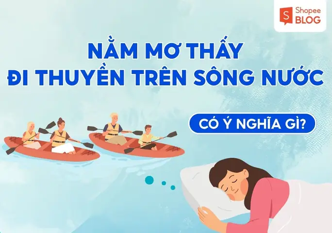 Giải Mã Giấc Mơ Nằm Chiêm Bao Thấy Chiếc Xuồng Mang Điềm Báo Gì?