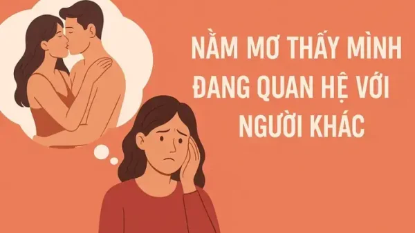 Giải Mã Giấc Mơ Thấy Quan Hệ Với Người Yêu Mang Ý Nghĩa Gì Trong Tâm Lý Học?