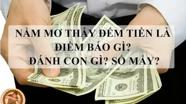 Giải Mã Giấc Mơ Thấy Tiền: Điềm Báo Cát Hung Và Các Con Số May Mắn Tương Ứng