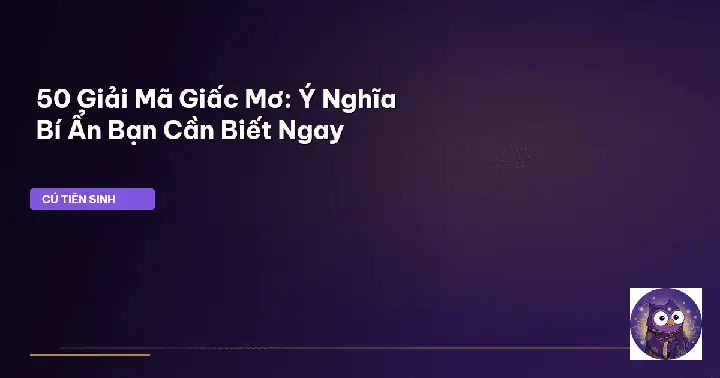 Tổng Hợp Các Điềm Chiêm Bao Phổ Biến Và Ý Nghĩa Tâm Linh Chi Tiết Tổng Hợp Các Điềm Chiêm Bao Phổ Biến Và Ý Nghĩa Tâm Linh Chi Tiết