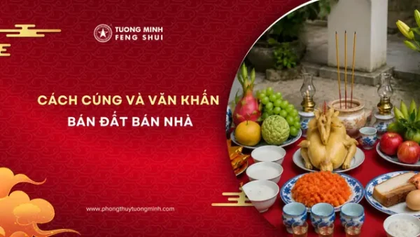 Hướng Dẫn Cách Cúng Bán Đất Theo Phong Thủy Tam Nguyên Nhanh Chóng, Thuận Lợi