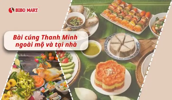 Hướng Dẫn Cách Chuẩn Bị Lễ Vật, Mâm Cúng Và Văn Khấn Tết Thanh Minh Chuẩn Phong Tục Truyền Thống