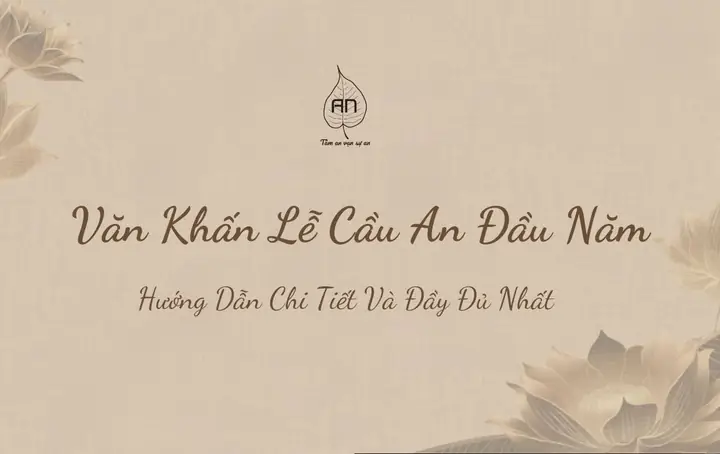 Lễ Cầu An Đầu Năm Cần Cúng Gì? Mâm Lễ Vật Chuẩn Và Hướng Dẫn Chi Tiết Lễ Cầu An Đầu Năm Cần Cúng Gì? Mâm Lễ Vật Chuẩn Và Hướng Dẫn Chi Tiết