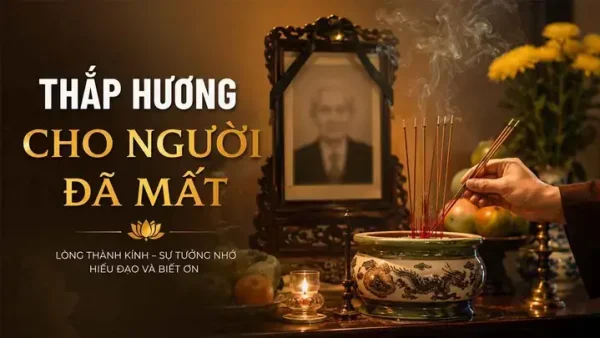 Lễ Cúng Giải Nghiệp Chướng Cho Người Đã Mất: Hướng Dẫn Nghi Thức Và Văn Khấn Chi Tiết