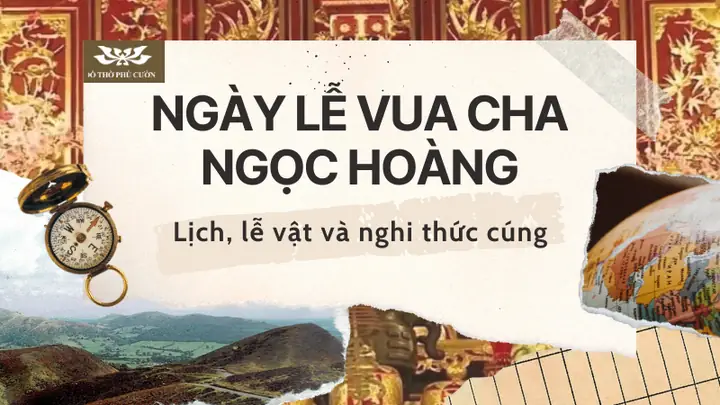 Lễ Vật Cúng Vua Cha Ngọc Hoàng Chuẩn Phong Tục: Hướng Dẫn Sắm Lễ Và Nghi Thức Chi Tiết Lễ Vật Cúng Vua Cha Ngọc Hoàng Chuẩn Phong Tục: Hướng Dẫn Sắm Lễ Và Nghi Thức Chi Tiết