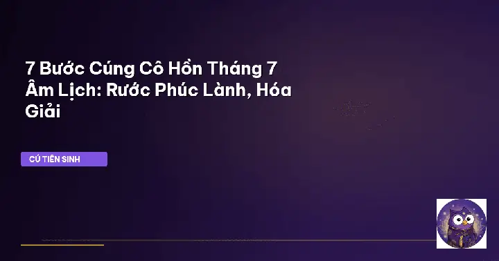Hướng Dẫn Chuẩn Bị Mâm Cúng Cô Hồn Cho Công Ty Năm 2027: Lễ Vật, Trình Tự Và Lưu Ý