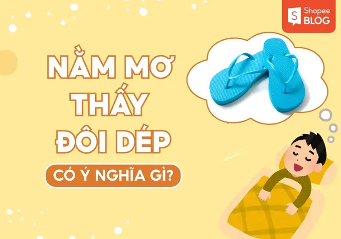 Mất Dép Điềm Báo Gì? Giải Mã Ý Nghĩa Giấc Mơ, Thực Tế Và Con Số May Mắn