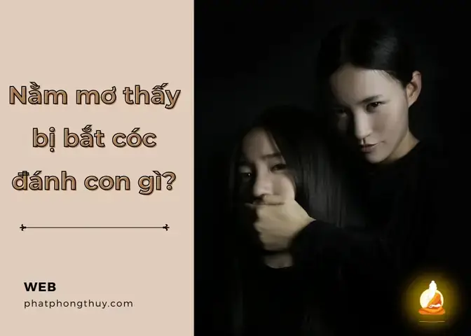 Nằm Mơ Thấy Con Gái Bị Bắt Cóc Đánh Đề Con Gì Trúng Lớn? Nằm Mơ Thấy Con Gái Bị Bắt Cóc Đánh Đề Con Gì Trúng Lớn?