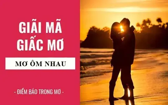 Mơ Thấy Hai Người Ôm Nhau Đánh Con Gì? Giải Mã Giấc Mơ Và Con Số May Mắn