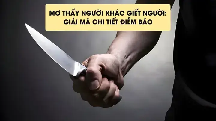 Nằm Mơ Thấy Người Khác Giết Người Là Điềm Gì? Giải Mã Ý Nghĩa Tâm Lý Và Tâm Linh Chi Tiết
