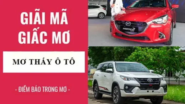 Mơ Thấy Xe Ô Tô Màu Trắng Đánh Con Gì? Giải Mã Điềm Báo Và Con Số May Mắn