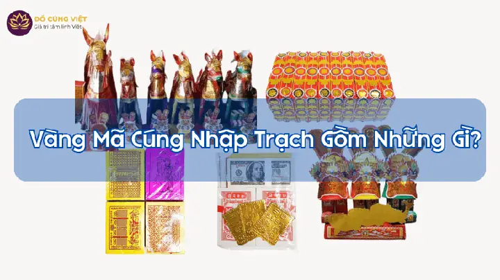 Mua Đồ Mã Cúng Trấn Trạch Gồm Những Gì? Danh Sách Lễ Vật Đầy Đủ Và Chuẩn Nhất Mua Đồ Mã Cúng Trấn Trạch Gồm Những Gì? Danh Sách Lễ Vật Đầy Đủ Và Chuẩn Nhất