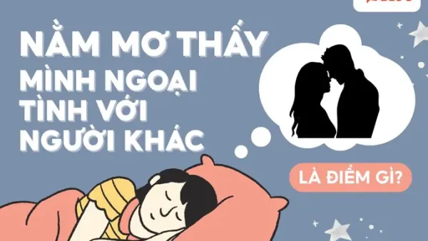 Nằm Mơ Thấy Chồng Ngoại Tình Với Người Quen Là Điềm Báo Gì? Giải Mã Chi Tiết