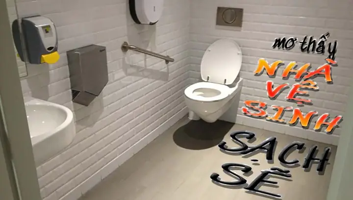 Mơ Thấy Nhà Vệ Sinh Sạch Sẽ, Ngập Nước Hoặc Bị Tắc Nghẽn Mơ Thấy Nhà Vệ Sinh Sạch Sẽ, Ngập Nước Hoặc Bị Tắc Nghẽn