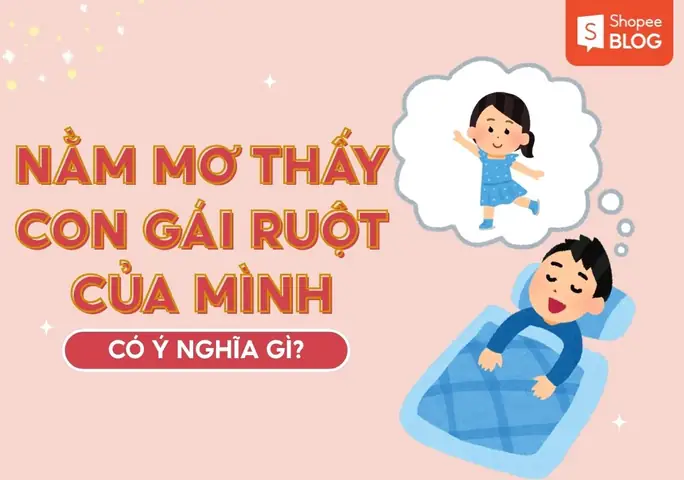 Nằm Mơ Thấy Mình Sinh Con Gái Là Điềm Gì? Giải Mã Chi Tiết Ý Nghĩa Tốt Xấu Nằm Mơ Thấy Mình Sinh Con Gái Là Điềm Gì? Giải Mã Chi Tiết Ý Nghĩa Tốt Xấu