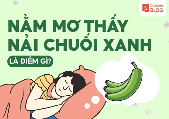 Nằm Mơ Thấy Nải Chuối Chín Đánh Đề Con Gì? Giải Mã Ý Nghĩa Và Bộ Số May Mắn