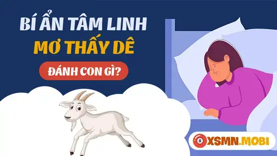 Nằm Mơ Thấy Người Ta Dê Mình Mang Điềm Gì Và Đánh Con Số Mấy May Mắn?