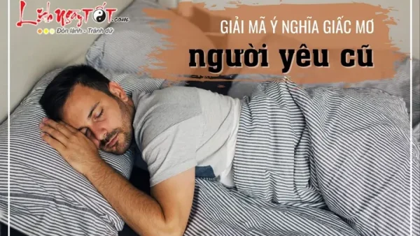 Nằm Mơ Thấy Người Yêu Cũ Có Người Yêu Mới Là Điềm Gì? Giải Mã Tâm Lý Và Ý Nghĩa Tâm Linh