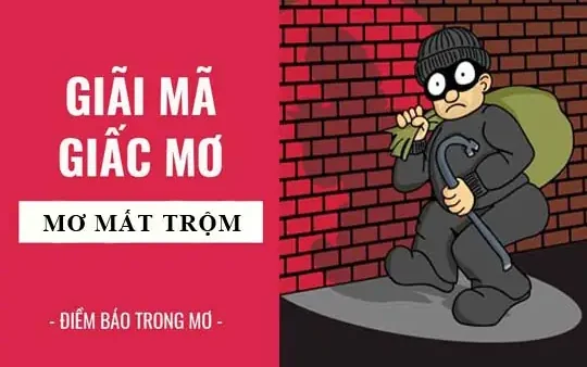 Nằm Mơ Thấy Nhà Bị Mất Trộm Điềm Báo Gì Và Đánh Con Gì Trúng Lớn?