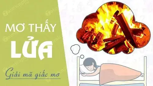 Nằm Mơ Thấy Nhóm Lửa Đánh Đề Con Gì? Giải Mã Giám Mơ Và Bộ Số May Mắn