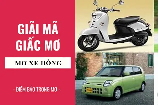Nằm Mơ Thấy Xe Máy Bị Hỏng Là Điềm Báo Gì, Lành Hay Dữ?