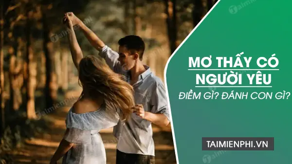Những Con Số Tài Lộc Chung Cho Giấc Mơ Có Người Yêu Những Con Số Tài Lộc Chung Cho Giấc Mơ Có Người Yêu