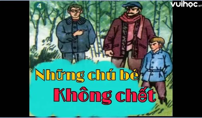 Kể Lại Câu Chuyện Những Chú Bé Không Chết: Tóm Tắt Nội Dung, Diễn Biến Và Ý Nghĩa
